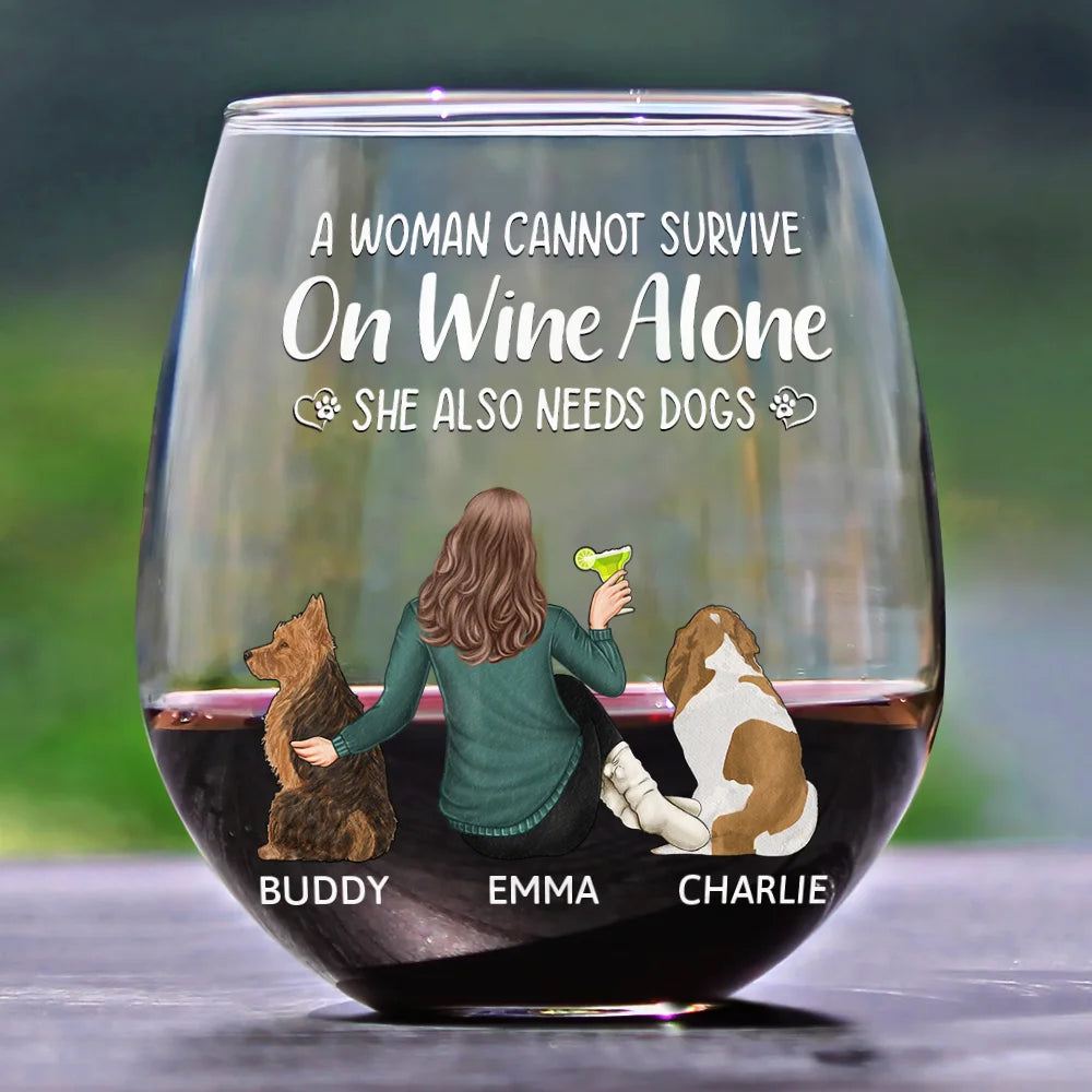 Gift For Yourself, Gift For Women, Dog Lovers, Dog Mom, Pet Lovers - A Woman Cannot Survive On Wine Alone Dog Mom - Personalized Stemless Wine Glass