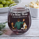 Gift For Yourself, Gift For Women, Dog Lovers, Dog Mom, Pet Lovers - A Woman Cannot Survive On Wine Alone Dog Mom - Personalized Stemless Wine Glass