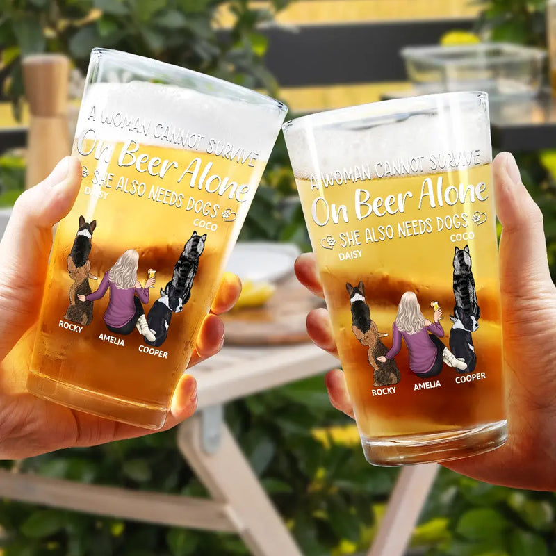 Dog Mom, Dog Lovers, Gift For Yourself, Pet Lovers - A Woman Cannot Survive On Beer Alone Dog Mom Dog Dad - Personalized Beer Glass
