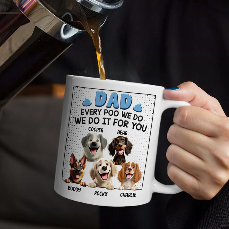Dad Every Poo I Do, I Do It For You 3D Cartoon - Personalized Mug