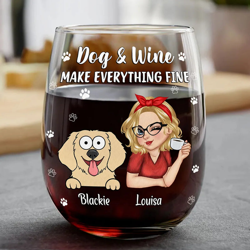 Gift For Yourself,Happy,Dog Lovers,Dog Mom - Dogs And Wine Make Everything Fine - Personalized Stemless Wine Glass
