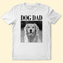 Custom Photo Dog Dad Dog Mom Grayscale Vintage - Personalized T Shirt