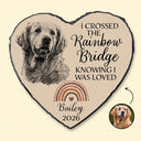Custom Photo Pencil Sketch I Crossed The Rainbow Bridge Knowing I Was Loved Pet Memorial - Personalized Heart Memorial Garden Stone