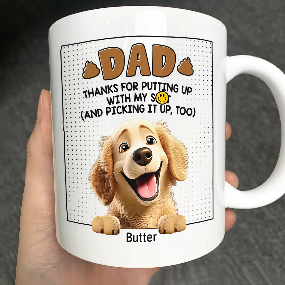 Thanks For Putting Up With My Sht Dog Dad - Personalized Mug