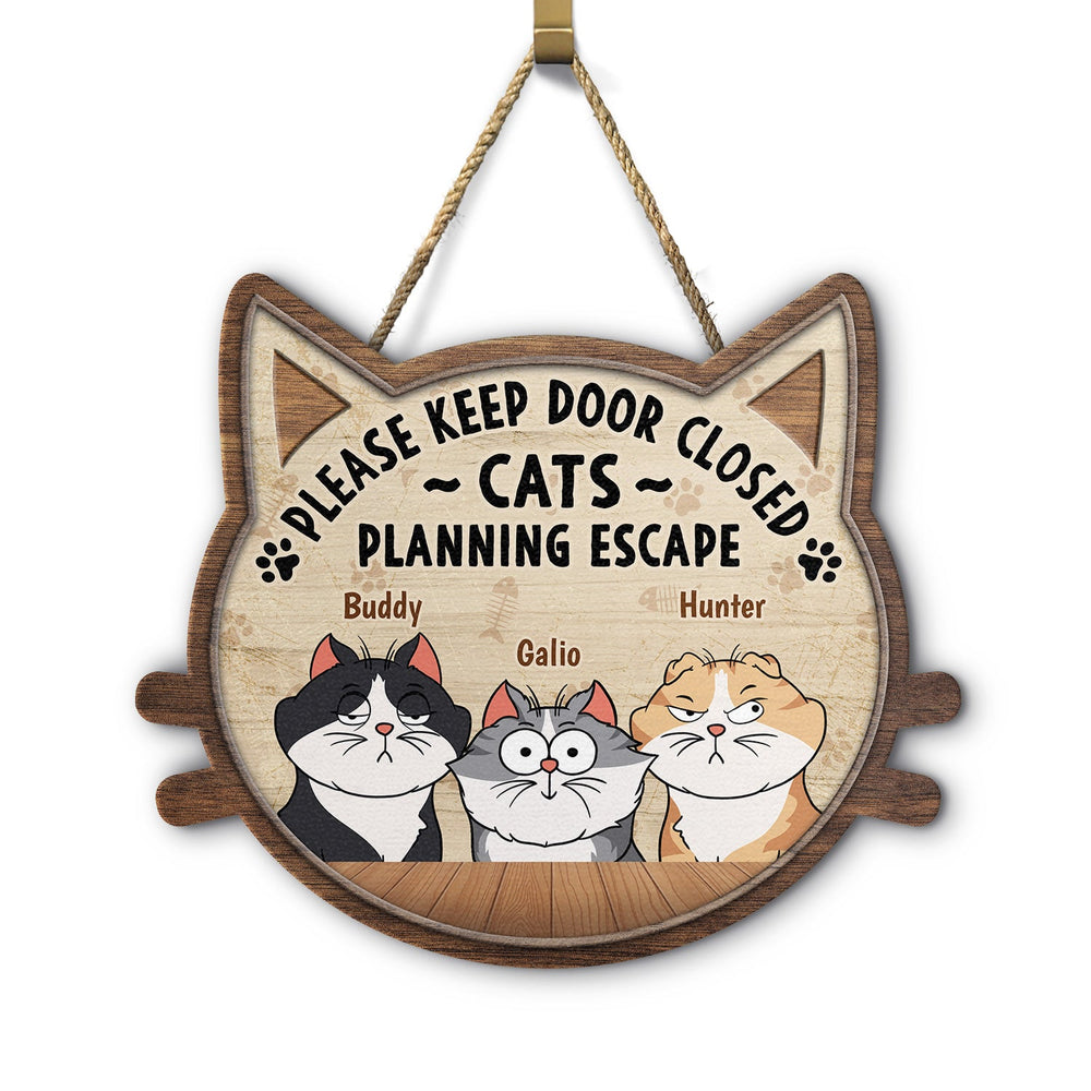 Please Keep Door Closed Cats Planning Escape - Gift For Cat Lovers - Personalized Custom Shaped Wood Sign