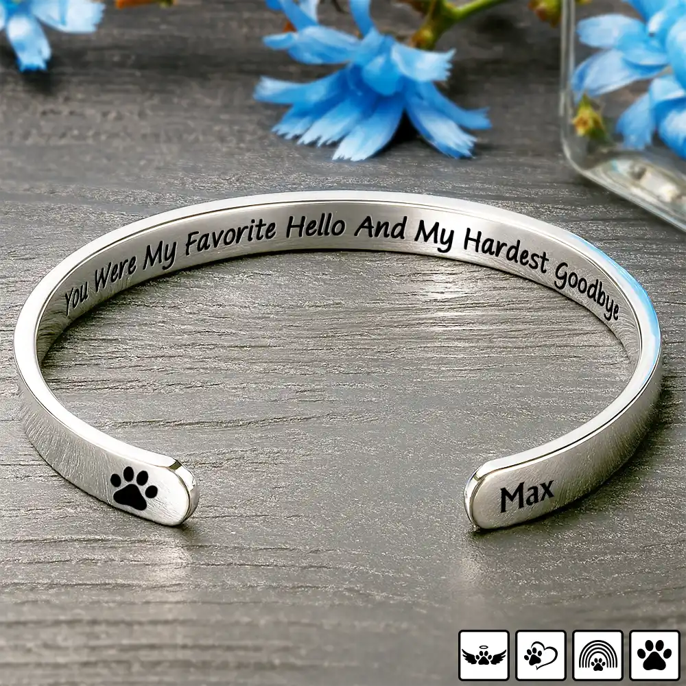 You Were My Favorite Hello And Hardest Goodbye - Personalized Bangle Bracelet Cuff