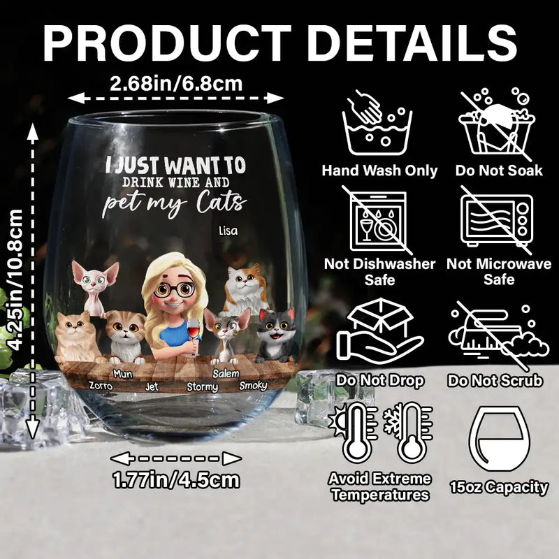 Cat Lovers,Cat Mom,Pet Lovers - I Just Want To Drink Wine - Personalized Stemless Wine Glass