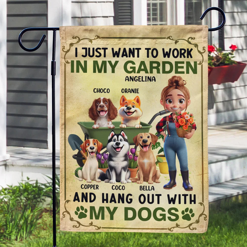 I Just Want To Work In My Garden With Dogs - Personalized Flag