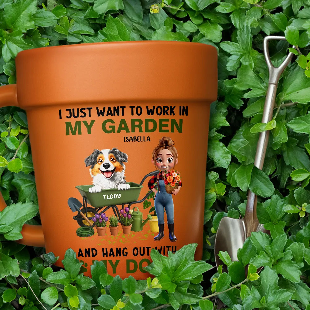 Dog Lovers,Dog Mom,Dog Dad,Gift For Men,Gift For Women,Happy,Pet Mom,Pet Lovers,Pet Dad - I Just Want To Work In My Garden Pet Lover - Personalized Plant Pot Ceramic Mug