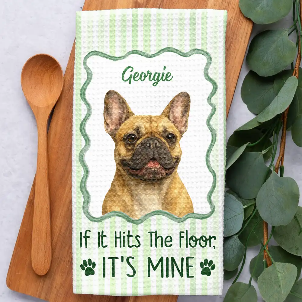 Custom Photo Realistic Watercolor Art If It Hits The Floor It's Mine - Personalized Kitchen Towel