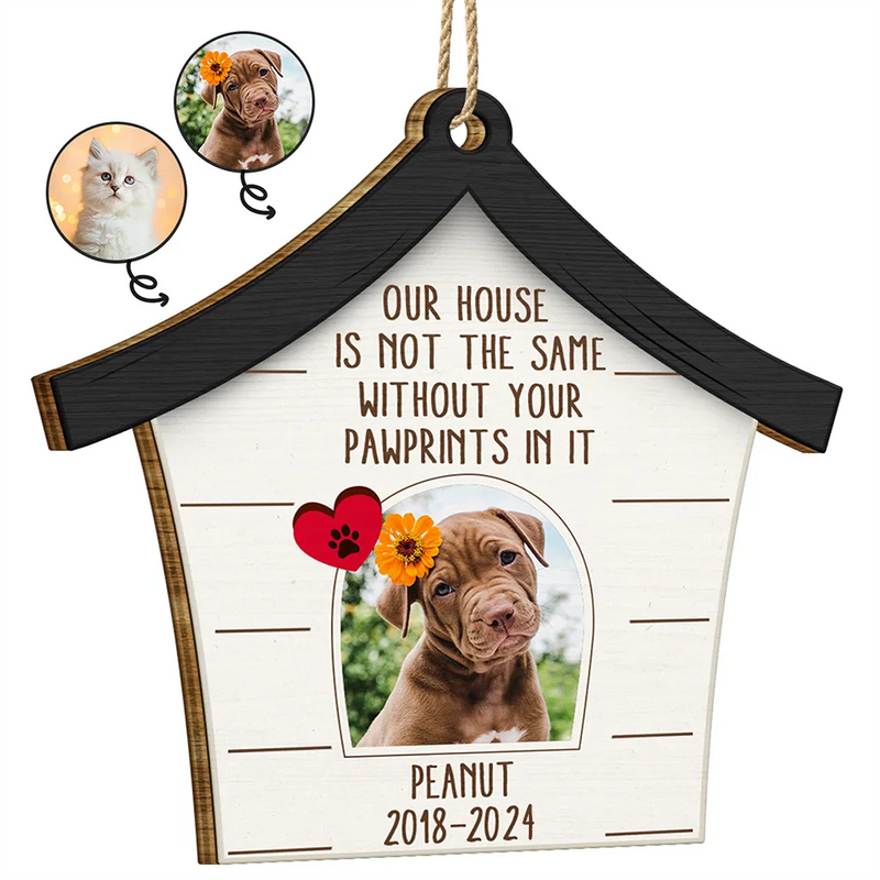 Custom Photo Pet Our House Is Not The Same Without Your Pawprints - Pet Memorial Gift, Christmas Gift - Personalized Custom Shaped Wooden Ornament