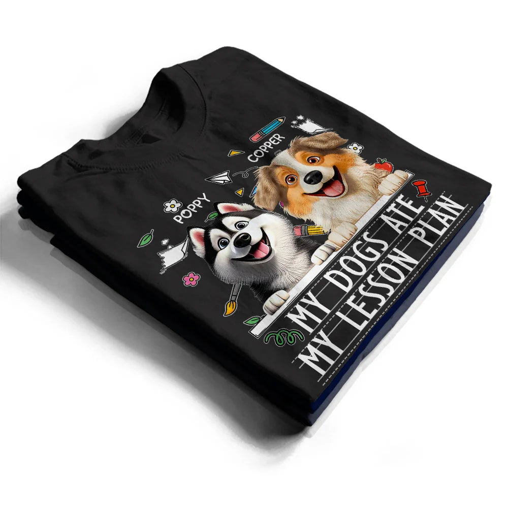 Teacher,Pet Lovers,Pet Mom,Pet Dad,Dog Lovers,Dog Mom,Dog Dad,Happy - My Dog Ate My Lesson Plan Funny - Personalized T Shirt