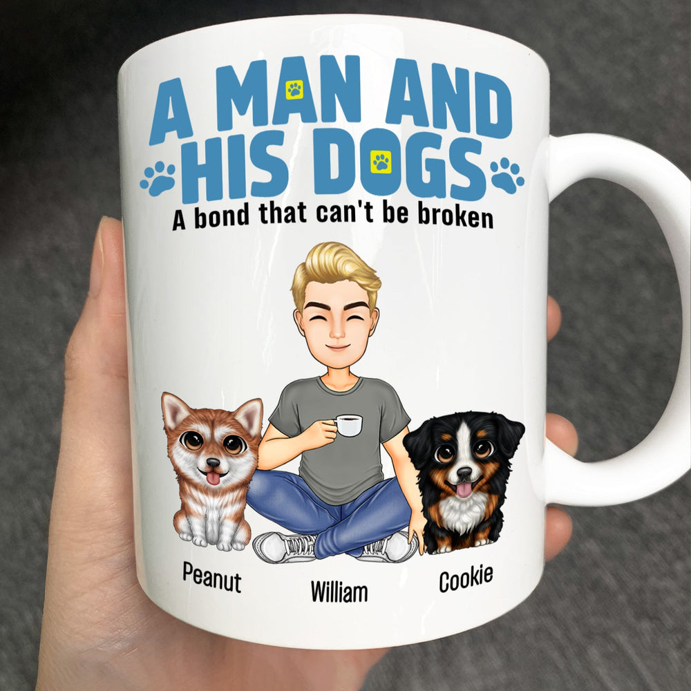 A Bond That Can't Be Broken Between A Man And His Dogs - Personalized Mug