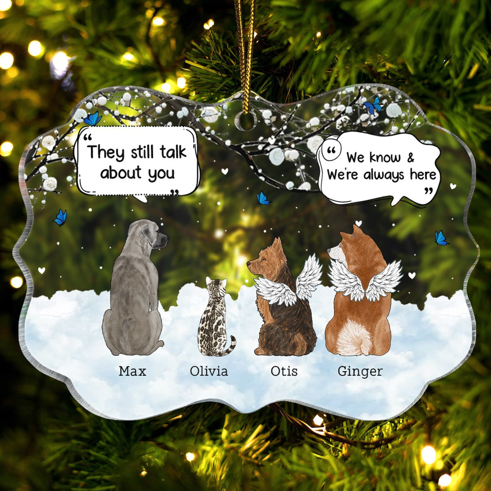 They Still Talk About You I Know - Pet Memorial - Personalized Medallion Acrylic Ornament