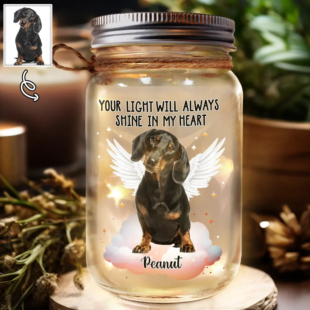 Custom Photo Your Light Will Always Shine In My Heart - Memorial Gift For Pet Lovers, Dog Lovers, Cat Lovers - Personalized Mason Jar Light