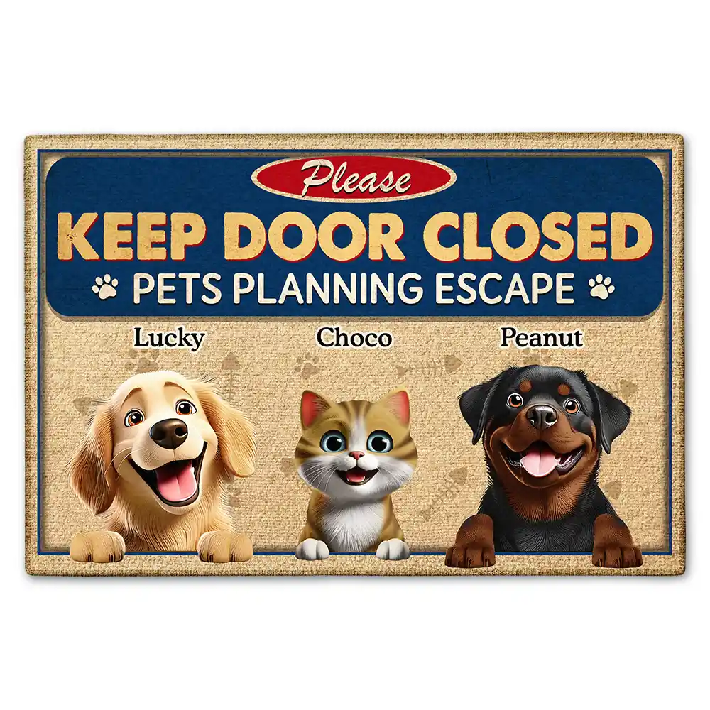 Please Keep Door Closed Pets Planning Escape - Personalized Doormat