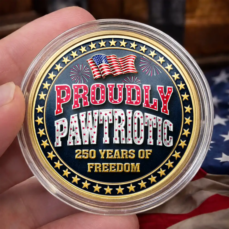 Independence Day,America 250th,Pet Lovers - Proudly Pawtriotic 250 Years Of Freedom Cat Dog - Personalized Commemorative Keepsake Coin