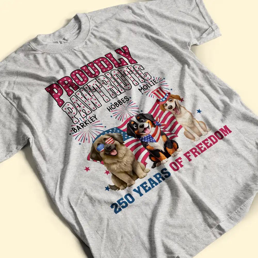 Proudly Pawtriotic 250 Years Of Freedom Cat Dog - Personalized T Shirt