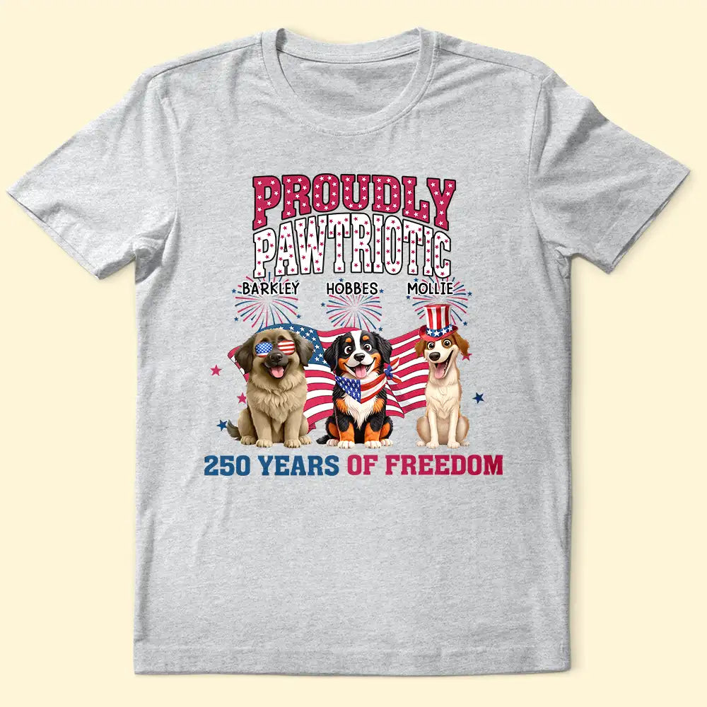 Proudly Pawtriotic 250 Years Of Freedom Cat Dog - Personalized T Shirt