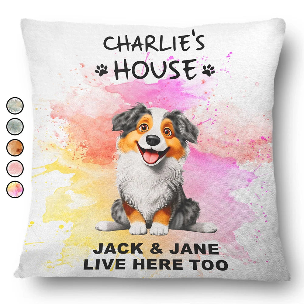 My Dog House Live Here - Personalized Pillow