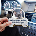 Custom Photo I’ll Always Carry You With Me - Personalized Custom Shaped Car Visor Clip