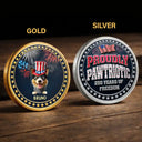 Independence Day,America 250th,Pet Lovers - Proudly Pawtriotic 250 Years Of Freedom Cat Dog - Personalized Commemorative Keepsake Coin