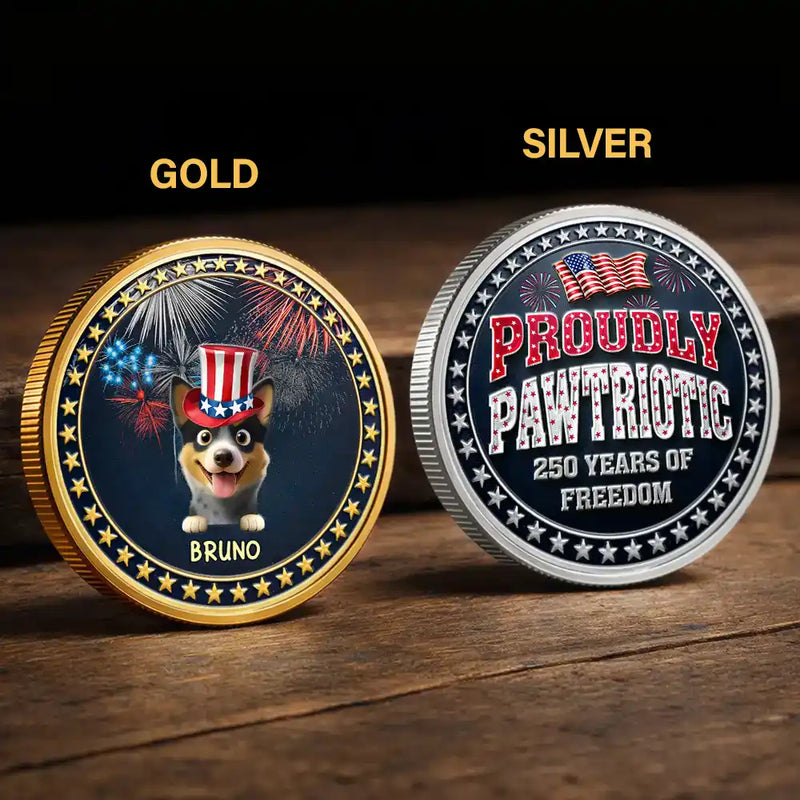 Independence Day,America 250th,Pet Lovers - Proudly Pawtriotic 250 Years Of Freedom Cat Dog - Personalized Commemorative Keepsake Coin