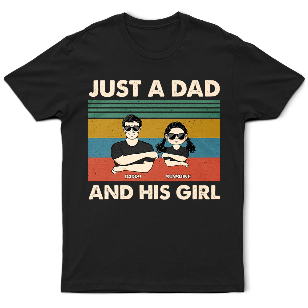Just A Dad And His Girl Funny - Personalized Custom T Shirt