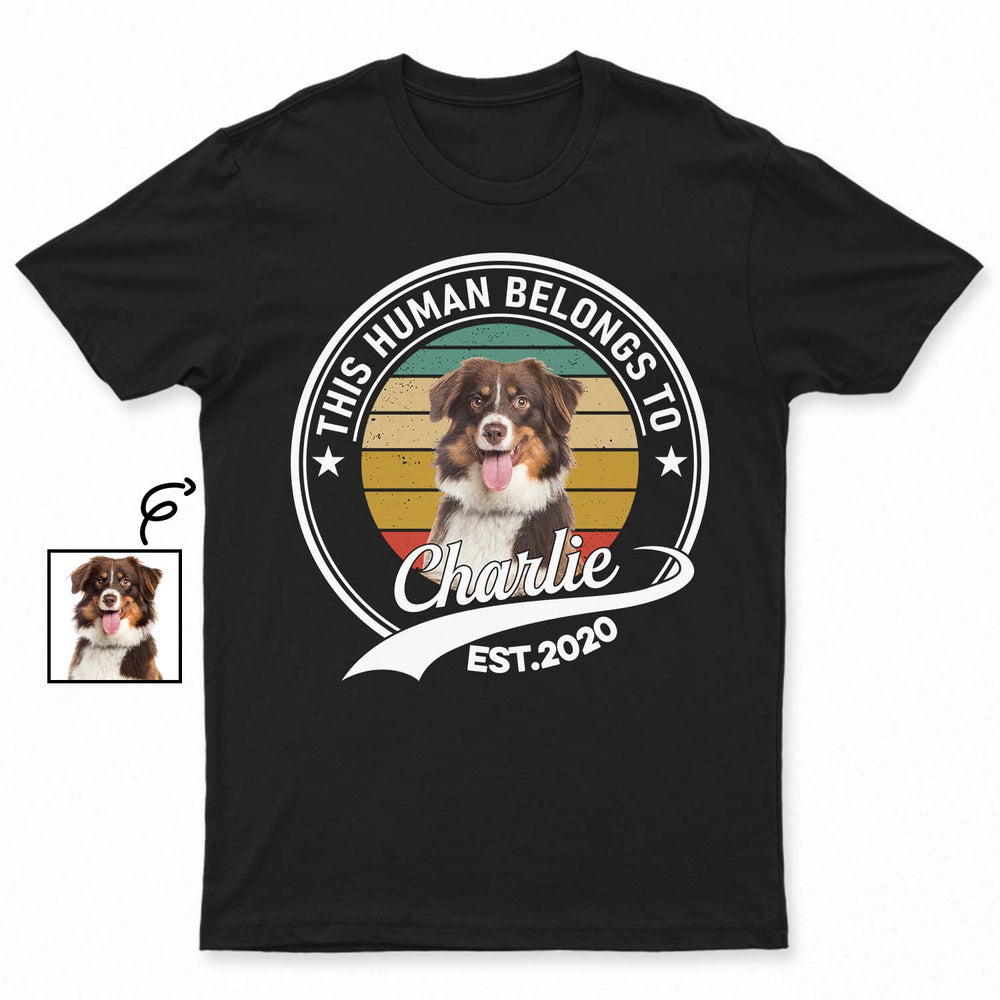 Custom Photo This Human Belongs To This Dog - Gift For Dog Lovers - Personalized Custom T Shirt
