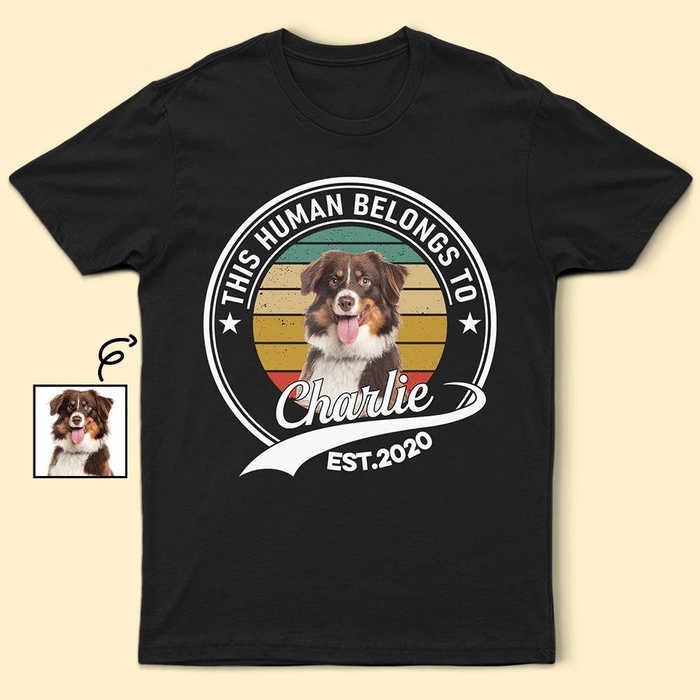 Custom Photo This Human Belongs To This Dog - Gift For Dog Lovers - Personalized Custom T Shirt