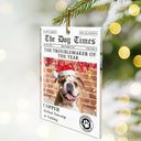 Pet Lovers,Pet Mom,Pet Dad,Dog Lovers,Dog Mom,Dog Dad,Cat Lovers,Cat Mom,Cat Dad,Custom Photo,Christmas,Funny - Custom Photo The Dog Times The Meow Times - Personalized Custom Shaped Acrylic Ornament