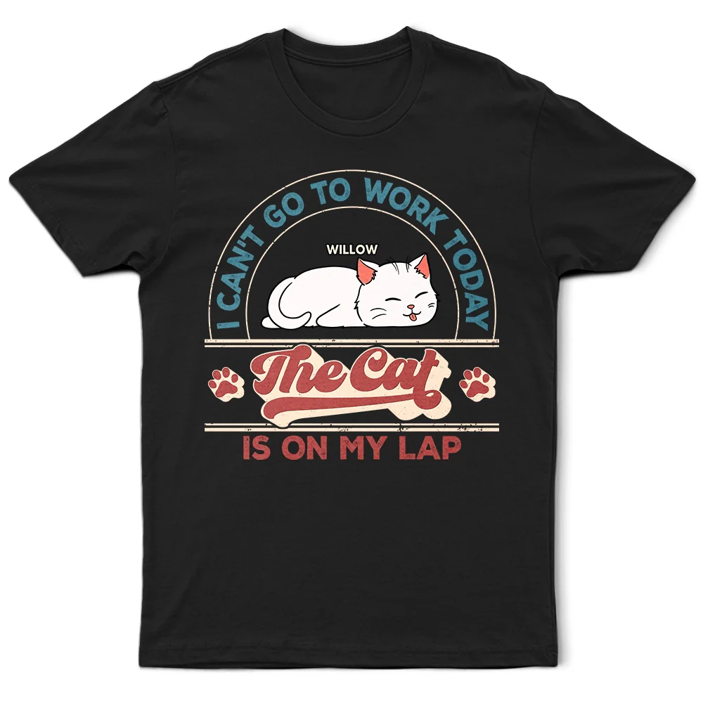 Gift For Yourself,Gift For Women,Gift For Men,Cat Lovers,Cat Mom,Cat Dad,Pet Lovers,Pet Mom,Pet Dad - The Cat Is On My Lap - Personalized T Shirt
