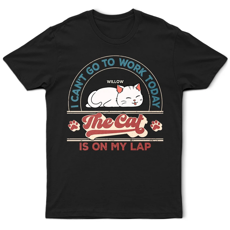 Gift For Yourself,Gift For Women,Gift For Men,Cat Lovers,Cat Mom,Cat Dad,Pet Lovers,Pet Mom,Pet Dad - The Cat Is On My Lap - Personalized T Shirt
