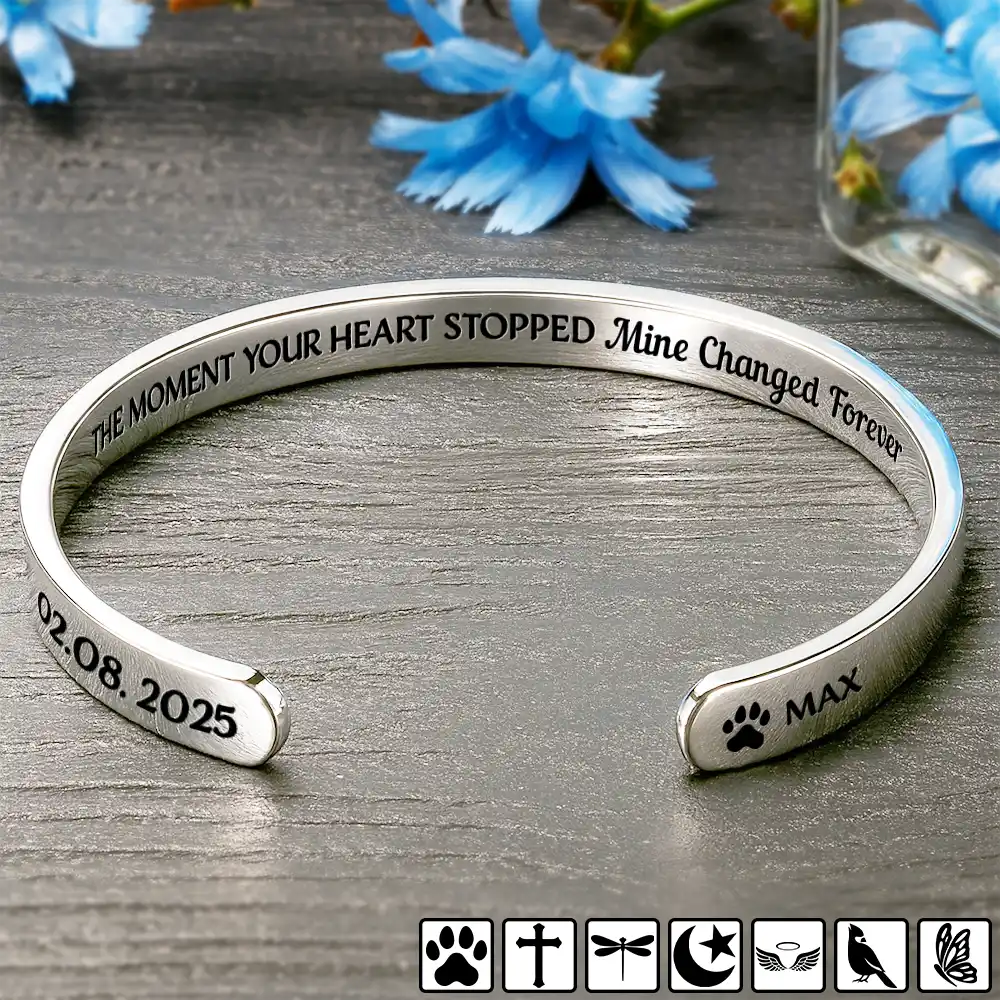 The Moment Your Heart Stopped Mine Change Forever Pet Memorial - Personalized Bangle Bracelet Cuff
