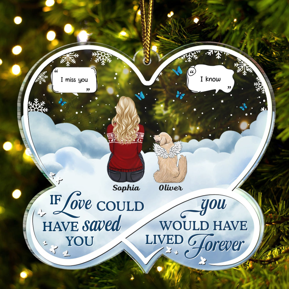 If Love Could Have Saved You Pet Memorial - Personalized Custom Shaped Acrylic Ornament